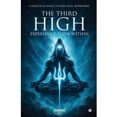 (英文圖書)The Third High: Experience Shiva Within: A Practical Guide to Non-Dual Awakening 平裝版, Notion Press, 英文