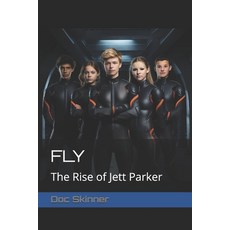 (영문도서)Fly: The Rise of Jett Parker Paperback, 1028 Publishing House, English, 9798897787401