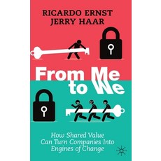 (영문도서) From Me to We: How Shared Value Can Turn Companies Into Engines of Change Hardcover, Palgrave MacMillan, English, 9783030874230