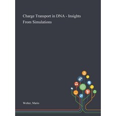 Charge Transport in DNA - Insights From Simulations Hardcover, Saint Philip Street Press, English, 9781013282478