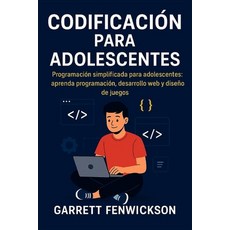 (英文書)Codificación para adolescentes： Programación simplificada para adolescentes： apr... 平裝版, 獨立出版, 英文