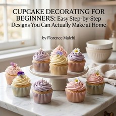 (英文圖書)Cupcake Decorating for Beginners: Easy Step-by-Step Designs You Can Actually Mak... 平裝版, Independently Published, English, Paperback