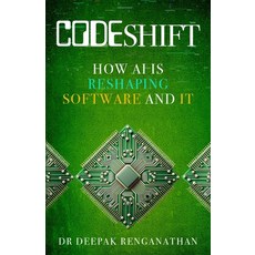 (영문도서)CodeShift: How AI is reshaping Software and IT Paperback, Independently Published, English, 9798243710084