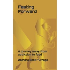 (영문도서) Fasting Forward: A journey away from addiction to food Paperback, Independently Published, English, 9798320797793