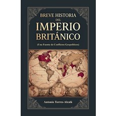 (영문도서)Breve Historia del Imperio Británico (Una Fuente de Conflictos Geopolíticos) Paperback, Spines, English, 9798904188405