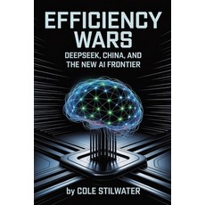 (英文圖書)Efficiency Wars: DeepSeek China and the New AI Frontier: Training Models Under... 平裝版, Independently Published, 英文