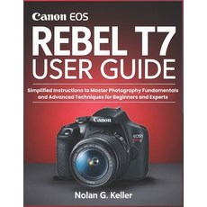 (영문도서)Canon EOS Rebel T7 User Guide: Simplified Instructions to Master Photography Fun... Paperback, Independently Published, English, 9798272546128