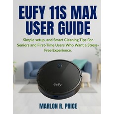 (영문도서)Eufy 11s Max User Guide: Simple setup and Smart Cleaning Tips For Seniors and F... Paperback, Independently Published, English, 9798296125361