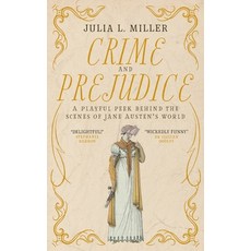 (영문도서) Crime and Prejudice: A peek behind the scenes of Jane Austen's world Paperback, Wild Card Books, English, 9781763705128
