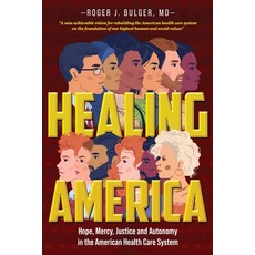 (영문도서) Healing America: Hope Mercy Justice and Autonomy in the American Health Care System Paperback, Readersmagnet LLC, English, 9781960629005