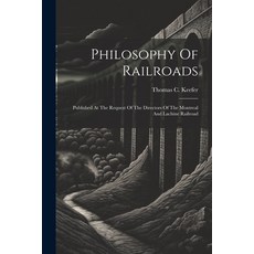 (영문도서) Philosophy Of Railroads: Published At The Request Of The Directors Of The Montreal And Lachin... Paperback, Legare Street Press, English, 9781022410824