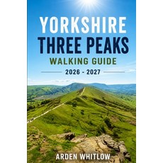 (영문도서)Yorkshire Three Peaks Walking Guide 2026 - 2027: Trail Guidance Scenic Landscap... Paperback, Independently Published, English, 9798183689044
