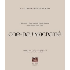(영문도서) One-Day Macramé: A Beginner's Guide to Quick Easy & Beautiful Hand-Knotted Home Decor Paperback, Page Street Publishing, English, 9781645677369