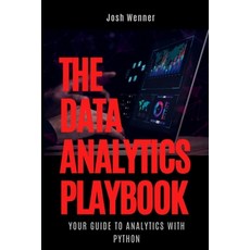 (영문도서) The Data Analytics Playbook: Your Guide to Analytics in Python Paperback, Independently Published, English, 9798313599892
