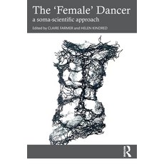 (영문도서) The 'Female' Dancer: a soma-scientific approach Paperback, Routledge, English, 9781032466897
