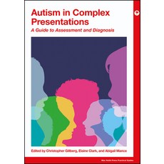 (영문도서)Autism in Complex Presentations: A Guide to Assessment and Diagnosis Paperback, Mac Keith Press, English, 9781911612704