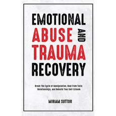 (영문도서)Emotional Abuse and Trauma Recovery: Break The Cycle of Manipulation Heal From... Hardcover, High Value Audiobooks, English, 9781806472567