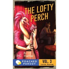 (영문도서) The Lofty Perch: Poached Parody Paperback, Independently Published