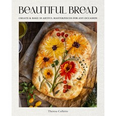 (영문도서) Beautiful Bread: Create & Bake 50 Artful Masterpieces for Any Occasion Hardcover, Rock Point, English, 9781631068461