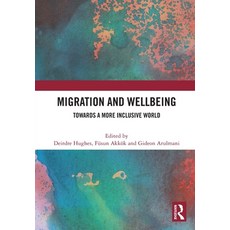 (영문도서)Migration and Wellbeing: Towards a More Inclusive World Paperback, Routledge, English, 9781032633480