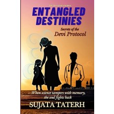 (영문도서)Entangled Destinies: Secrets of the Devi Protocol Paperback, Independently Published, English, 9798274710923