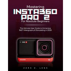 (영문도서)Mastering Insta360 Pro 2 for Absolute Beginners: The Ultimate User Guide to Imme... Paperback, Independently Published, English, 9798297582583