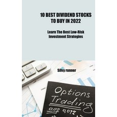 (영문도서) 10 Best Dividend Stocks to Buy In 2022 Learn: Learn The best Low Risk Investment Strategies Hardcover, Silvy Runner, English, 9781806033218