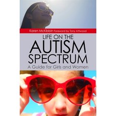 (영문도서) Life on the Autism Spectrum: A Guide for Girls and Women Paperback, Jessica Kingsley Publishers, English, 9781849057479