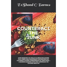 (영문도서)Counteract the Junk: How Research in Health & Medicine Shows That Fiber Can Coun... Paperback, Independently Published, English, 9798241073433