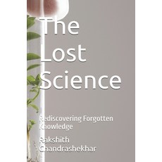(英文圖書)The Lost Science: Rediscovering Forgotten Knowledge 平裝版, Independently Published, 英文