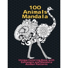 100 Animals Mandala - Unique Coloring Book with Zentangle and Mandala Animal Patterns Paperback, Independently Published