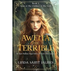 (영문도서)Saga of the Children of the Gods: 1 - Awena The Terrible Paperback, Lsj Editions, English, 9782490940721