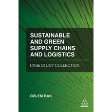 Sustainable and Green Supply Chains and Logistics Case Study Collection Hardcover, Kogan Page, English, 9781789668216