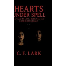 (영문도서)Hearts Under Spell: A Tale of Love Betrayal and Forbidden Magic Hardcover, Tredition Gmbh, English, 9783384698209