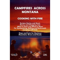 Campfires Across Montana Cooking With Fire Paperback, Createspace Independent Pub..., English, 9781544962894