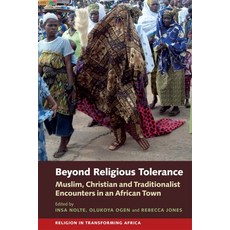 (영문도서)Beyond Religious Tolerance: Muslim Christian & Traditionalist Encounters in an... Paperback, James Currey, English, 9781847012517