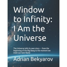 (英文圖書)Window to Infinity: I Am the Universe: The Universe tells its own story - from t... 平裝版, Independently Published, 英文
