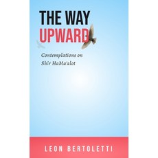 (英文圖書)The Way Upward: Contemplations on Shir HaMa'alot 平裝版, Independently Published, 英文