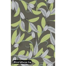 (영문도서) Blood Glucose Log: Floral Leaf Cover Paperback, Independently Published, English, 9781730982019