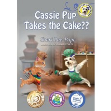"Cassie Pup Takes the Cake " Paperback, Createspace Independent Publishing Platform