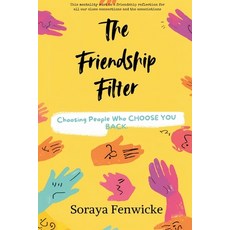 (영문도서)The Friendship Filter: Choosing People Who Choose You Back Paperback, Mindful Pages, English, 9789377781859