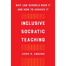 (영문도서) Inclusive Socratic Teaching: Why Law Schools Need It and How to Achieve It Paperback, University of California Press, English, 9780520390720