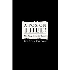 (영문도서)A Pox on Thee!: The Art of Throwing Curses Paperback