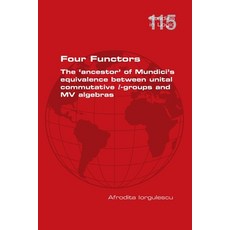 (영문도서)Four Functors. The 'ancestor' of Mundici's equivalence between unital commutativ... Paperback, College Publications, English, 9781848904965