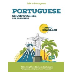 Portuguese Short Stories for Beginners: Improve your reading and listening skills in Brazilian Portu... Paperback, Independently Published, English, 9798554668340