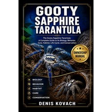 (영문도서)Gooty Sapphire Tarantula: The Gooty Sapphire Tarantula: A Complete Guide to Its... Paperback, Independently Published, English, 9798195478551