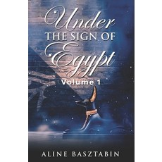 (영문도서) Under The Sign of Egypt: Volume 1 Paperback, Independently Published, English, 9798797508120