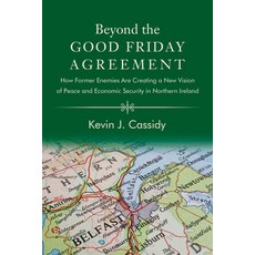 (영문도서)Beyond the Good Friday Agreement: How Former Enemies Are Creating a New Vision o... Hardcover, State University of New Yor..., English, 9798855808087
