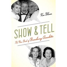 (영문도서) Show and Tell: The New Book of Broadway Anecdotes Paperback, Oxford University Press, USA, English, 9780190221010