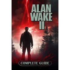 (영문도서) Alan Wake 2 Complete Guide: Tips Tricks Strategies and much more Paperback, Independently Published, English, 9798866335312
